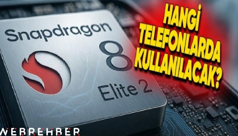 Akıllı Telefonlara Çağ Atlatacak Snapdragon 8 Elite 2’nin Özellikleri Ortaya Çıktı: Hangi Telefonlarda Kullanılacak?