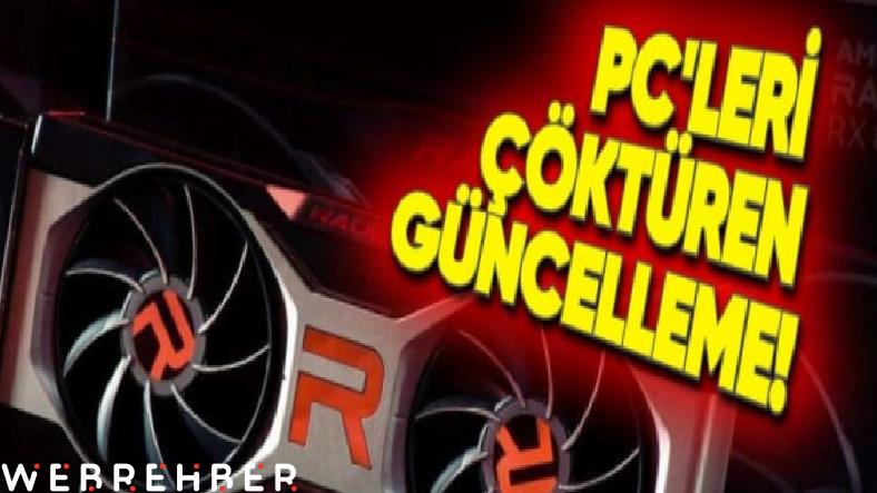AMD Ekran Kartı Sahipleri Dikkat: Gelen Yeni Güncelleme, Bilgisayarların Çökmesine Neden Oluyor!