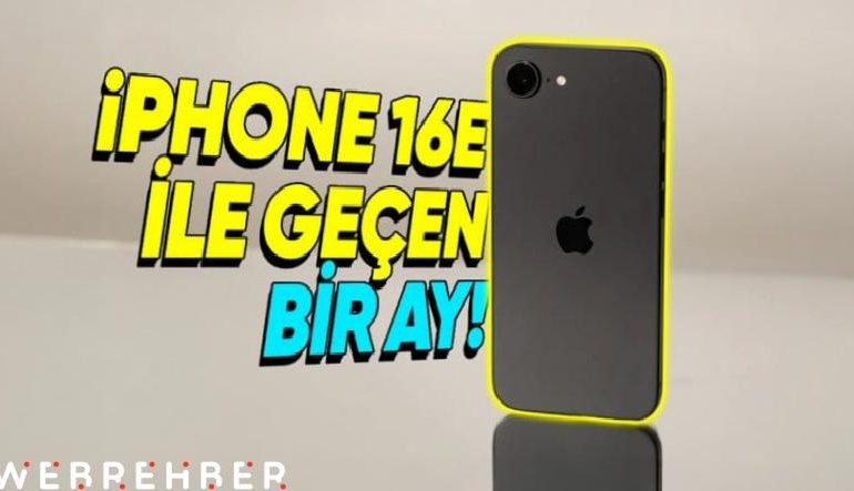 Editörün Yorumu: iPhone 16e ile Geçen Bir Ayın Ardından Sevdiklerim ve Nefret Ettiklerim