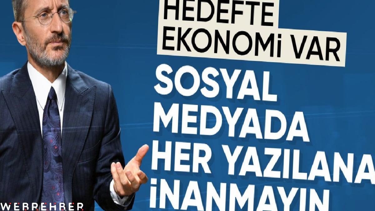Fahrettin Altun’dan sosyal medyada ekonomi manipülasyonu uyarısı