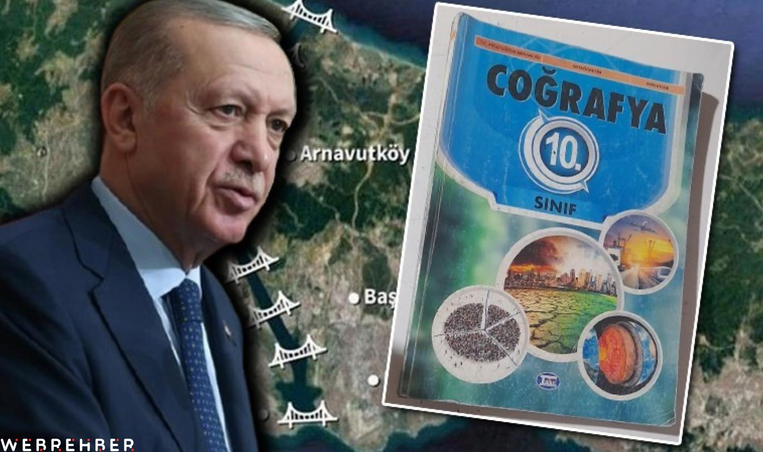 İktidarın ısrarı bitmiyor… Erdoğan’ın ‘çılgın projesi’ Kanal İstanbul, 10. sınıf ders kitabında!