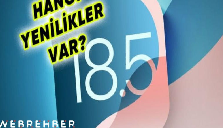 iOS 18.5’in Üçüncü Geliştirici Beta Sürümü Yayımlandı: İşte iPhone’lara Gelecek Yeni Özellikler