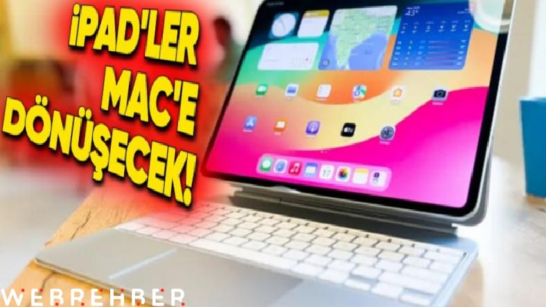 iPad Kullanıcılarını Keyiflendirecek İddia: Artık iPhone’dan Çok Mac’e Benzeyecek!