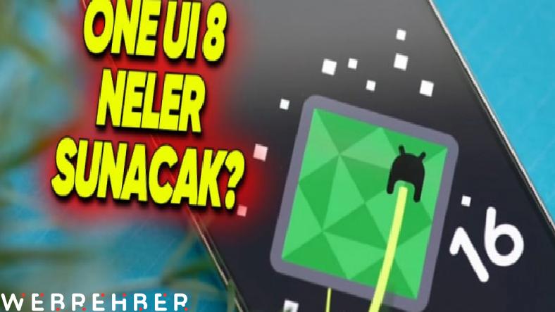 Samsung Telefonlara Gelecek Yeni Özellikler Ortaya Çıktı: İşte Tüm Detaylarıyla One UI 8!