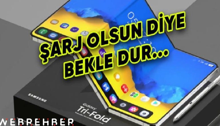 Samsung’un Üçe Katlanan Telefonunun Bazı Özellikleri Belli Oldu: Hızlı Şarj, Yine Hayal Kırıklığı Olacak…