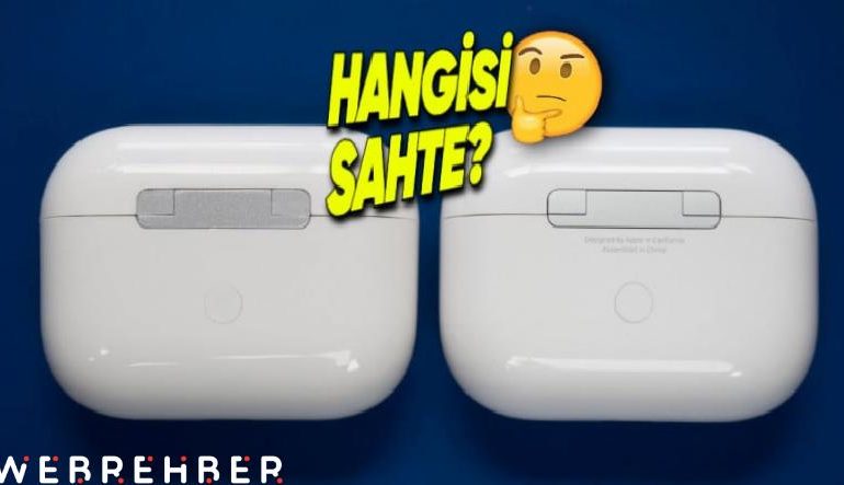 Almadan Önce Aman Dikkat: Çakma-Sahte Bir AirPods Nasıl Anlaşılır?