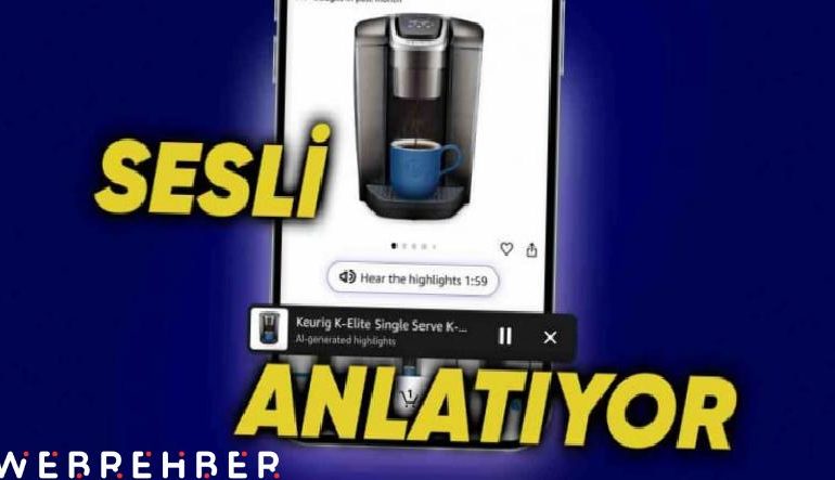 Amazon, Influencer’ları İşsiz Bırakacak Özelliğini Duyurdu: Yapay Zeka, Almak İstediğiniz Ürünleri Sesli Bir Şekilde Anlatıp İnceleyecek