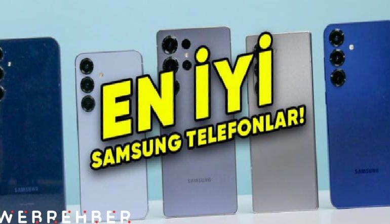 Android Telefonların Sönmeyen Yıldızı Samsung’un En İyi Telefonları