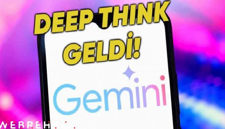 Google, Gemini 2.5 Pro Modeline Eklediği Yeni Deep Think Özelliğini Tanıttı