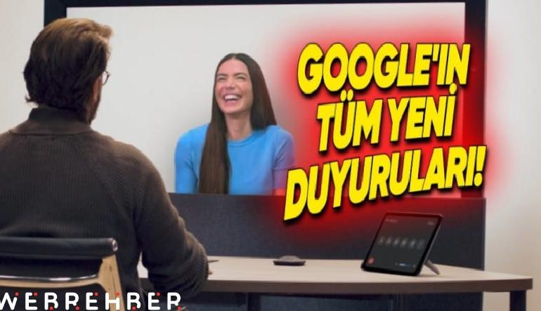 İçimiz Dışımız Yapay Zekâ Olacak: Google I/O 2025 Etkinliğinde Yapılan Tüm Duyurular