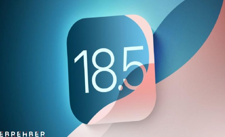 iOS 18.5 yakında geliyor: İşte yenilikler