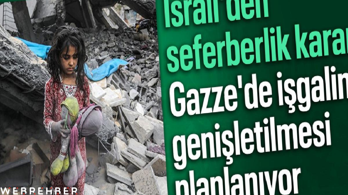 İsrail, Gazze’de işgalin genişletilmesini planlıyor