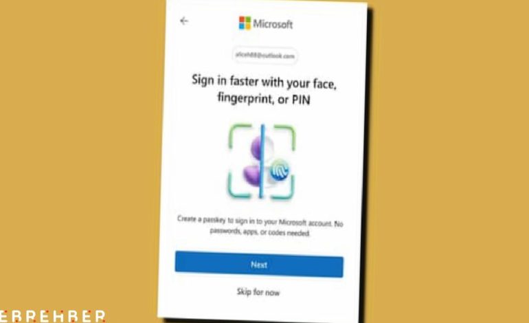 Microsoft parolaları kaldırıyor: Şifresiz oturum açma devri başladı