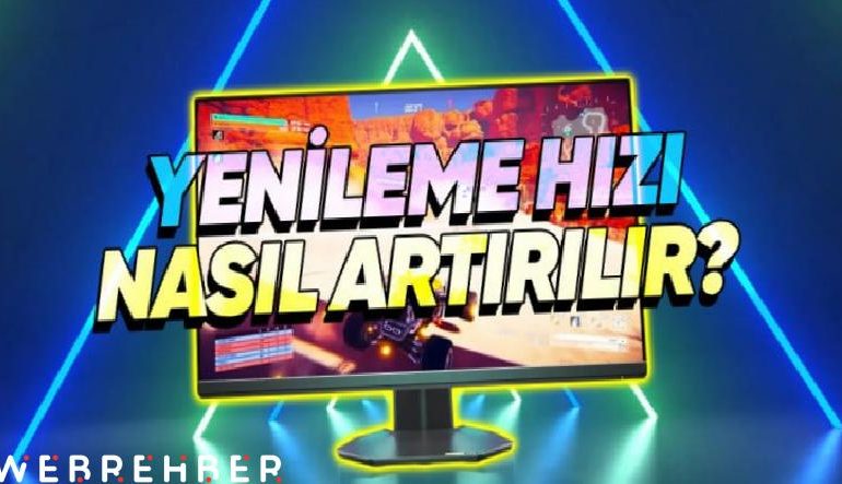 Monitörlerde Hz (Yenileme Hızı) Ayarlama Nasıl Yapılır?