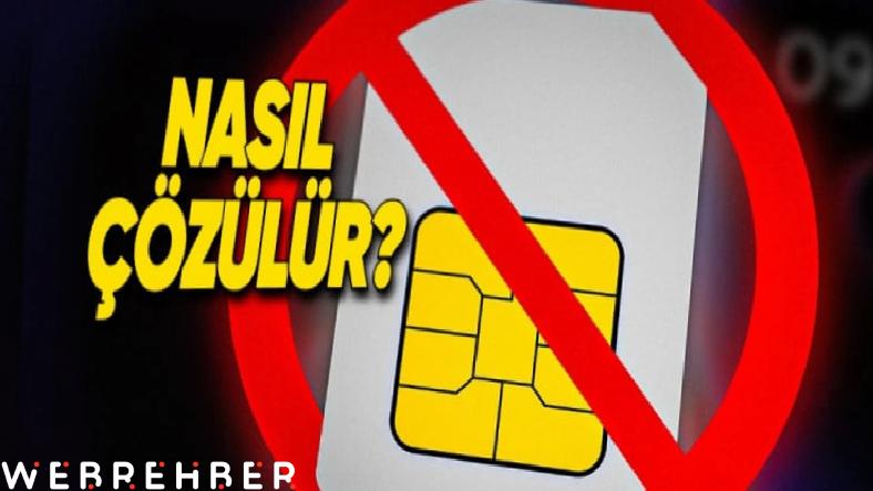Telefonlarda Sinir Bozucu “SIM Kart Okumuyor”, “SIM Kart Yok” Hatalarının Nedenleri ve Çözümlerini Anlattık